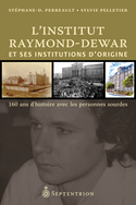 Institut Raymond-Dewar et ses institutions d'origine